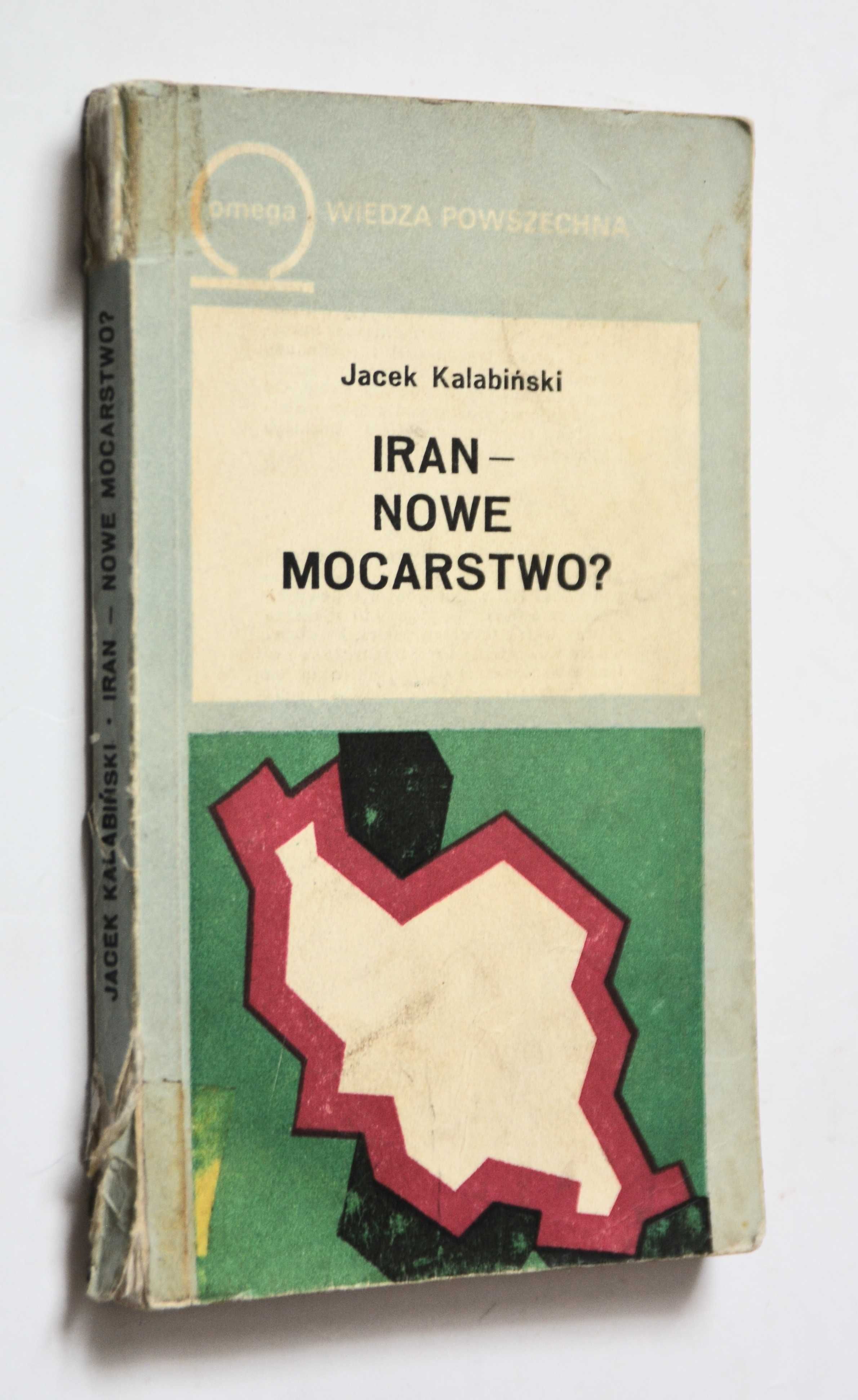 Iran - nowe mocarstwo? Jacek Kalabiński  Omega