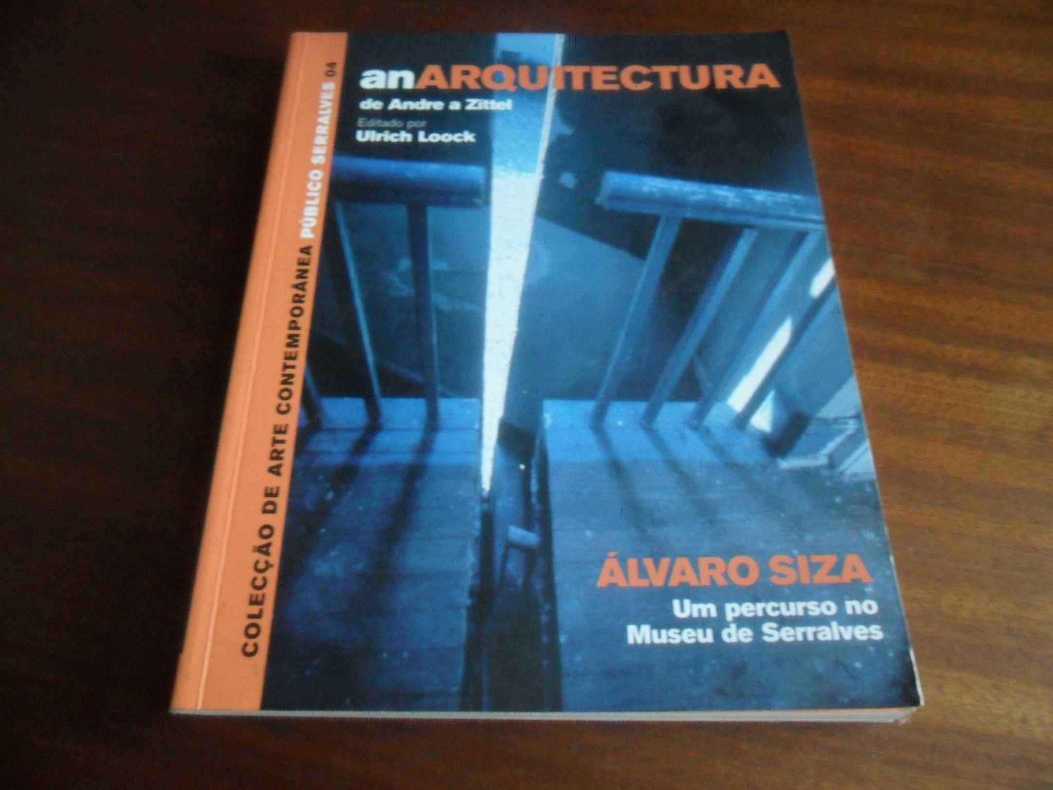 "AnArquitectura de Andre a Zittel - Álvaro Siza no Museu de Serralves"