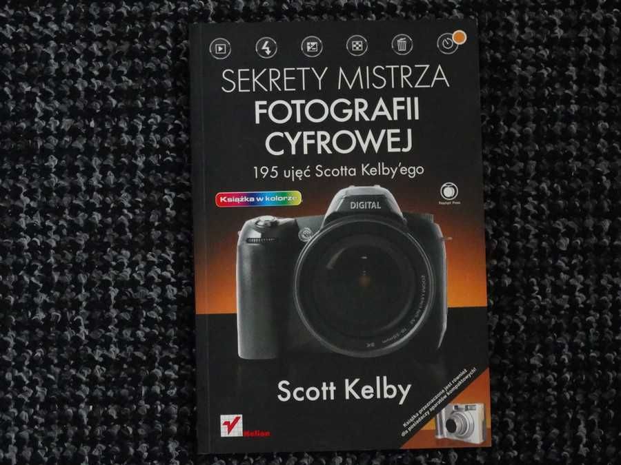 Sekrety mistrza fotografii cyfrowej - Scott Kelby