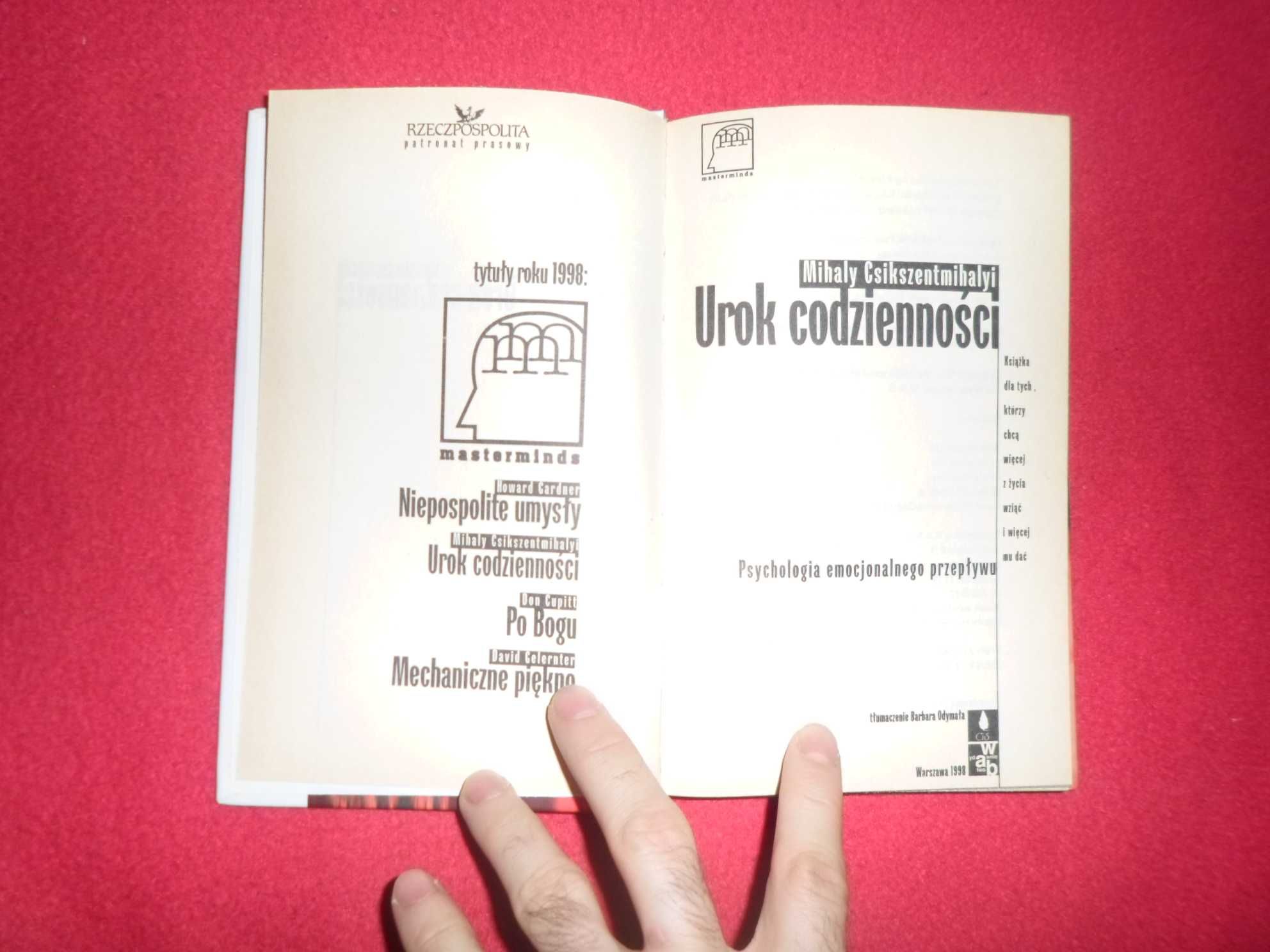 Mihaly Csikszentmihalyi - Urok codzienności Psychologia emocjonalnego