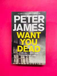 Want you Dead - Peter James