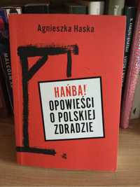 hańba opowieść o polskiej zdradzie agnieszka haska