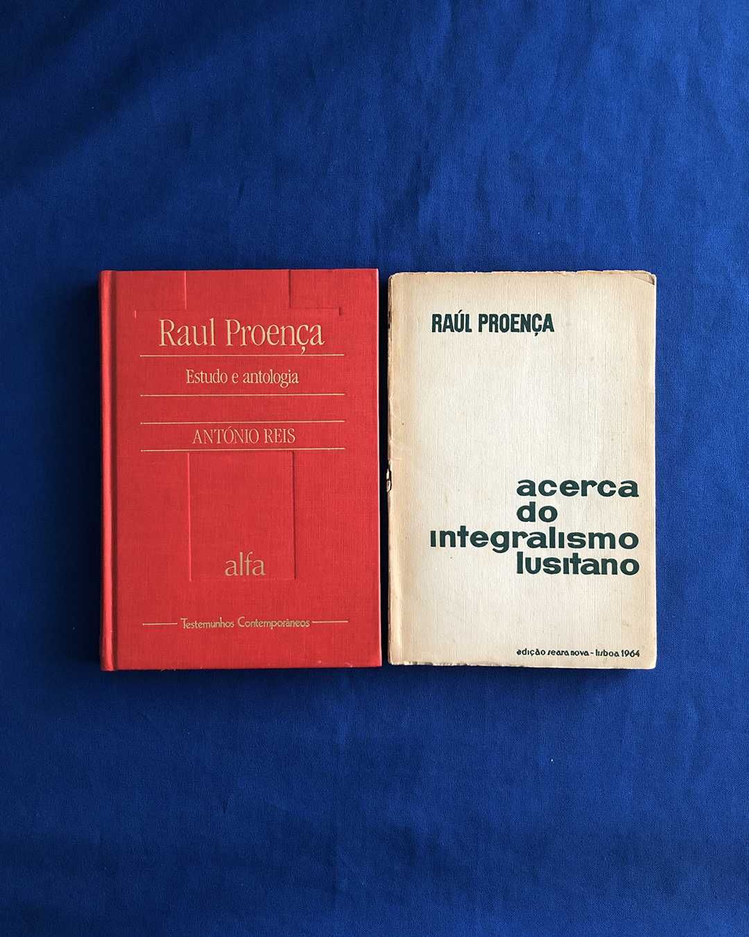 Acerca do INTEGRALISMO LUSITANO Raúl Proença ANTOLOGIA  António Reis