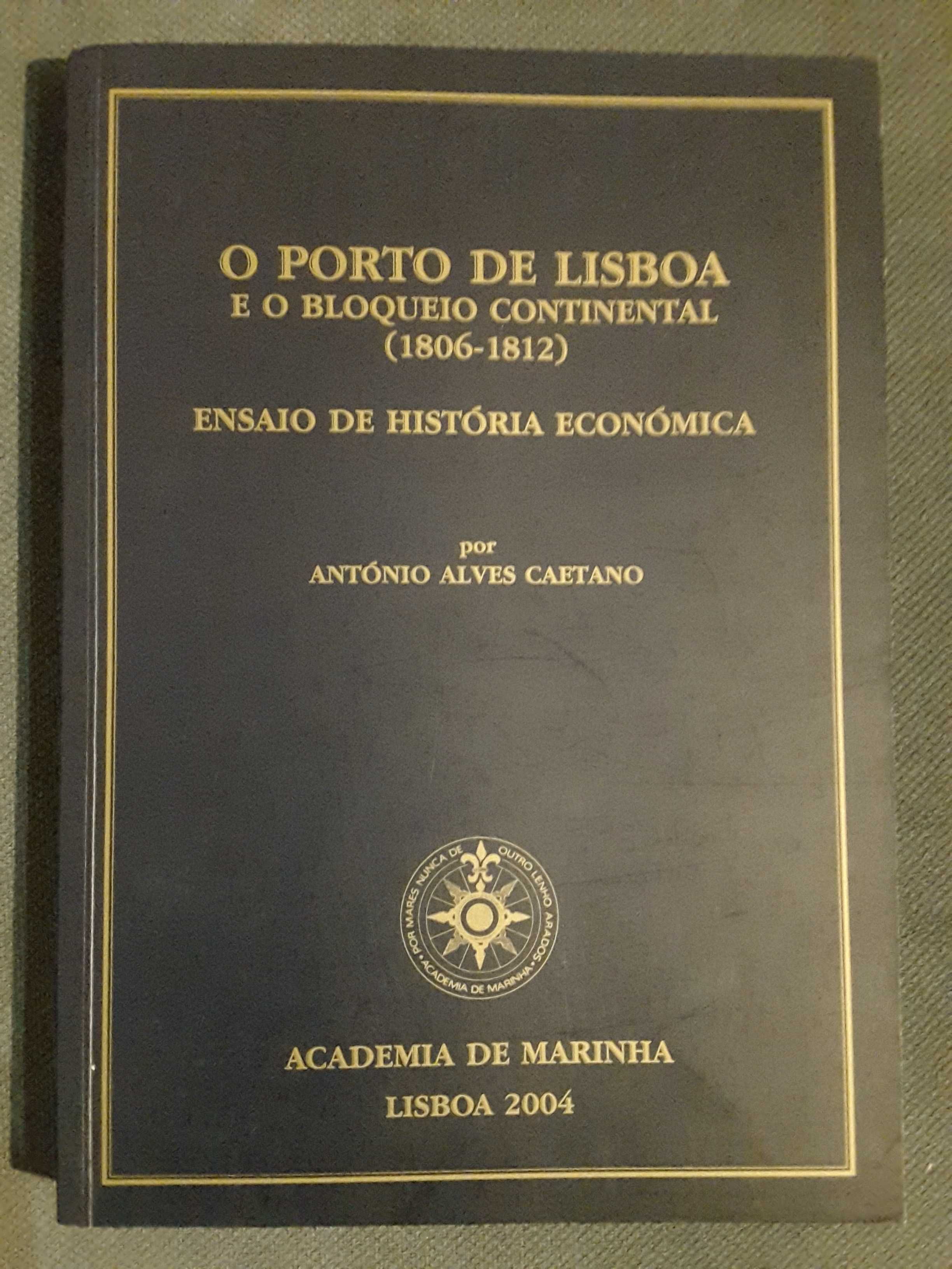O Porto de Lisboa e o Bloqueio Continental / Lisboa 1740/1830