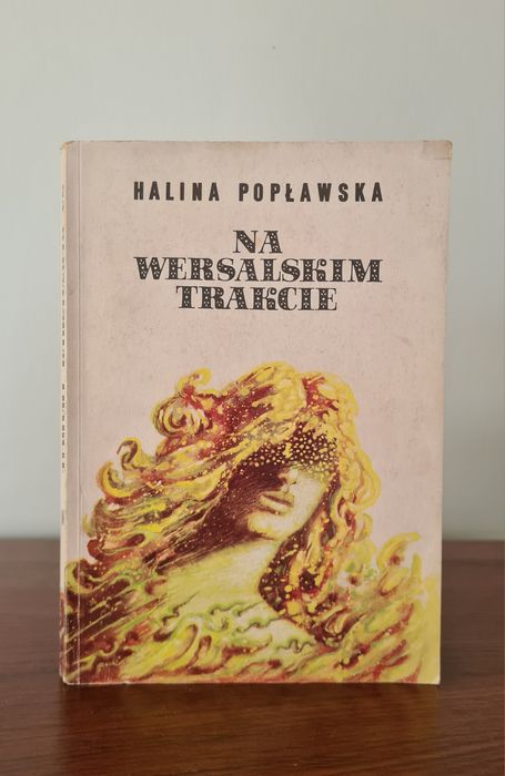 Na wersalskim trakcie - Halina Popławska