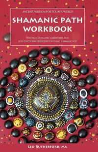 Shamanic Path Workbook
LEO RUTHERFORD