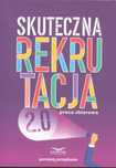 Skuteczna rekrutacja 2.0. Infor praca zbiorowa Rok wydania: 2021