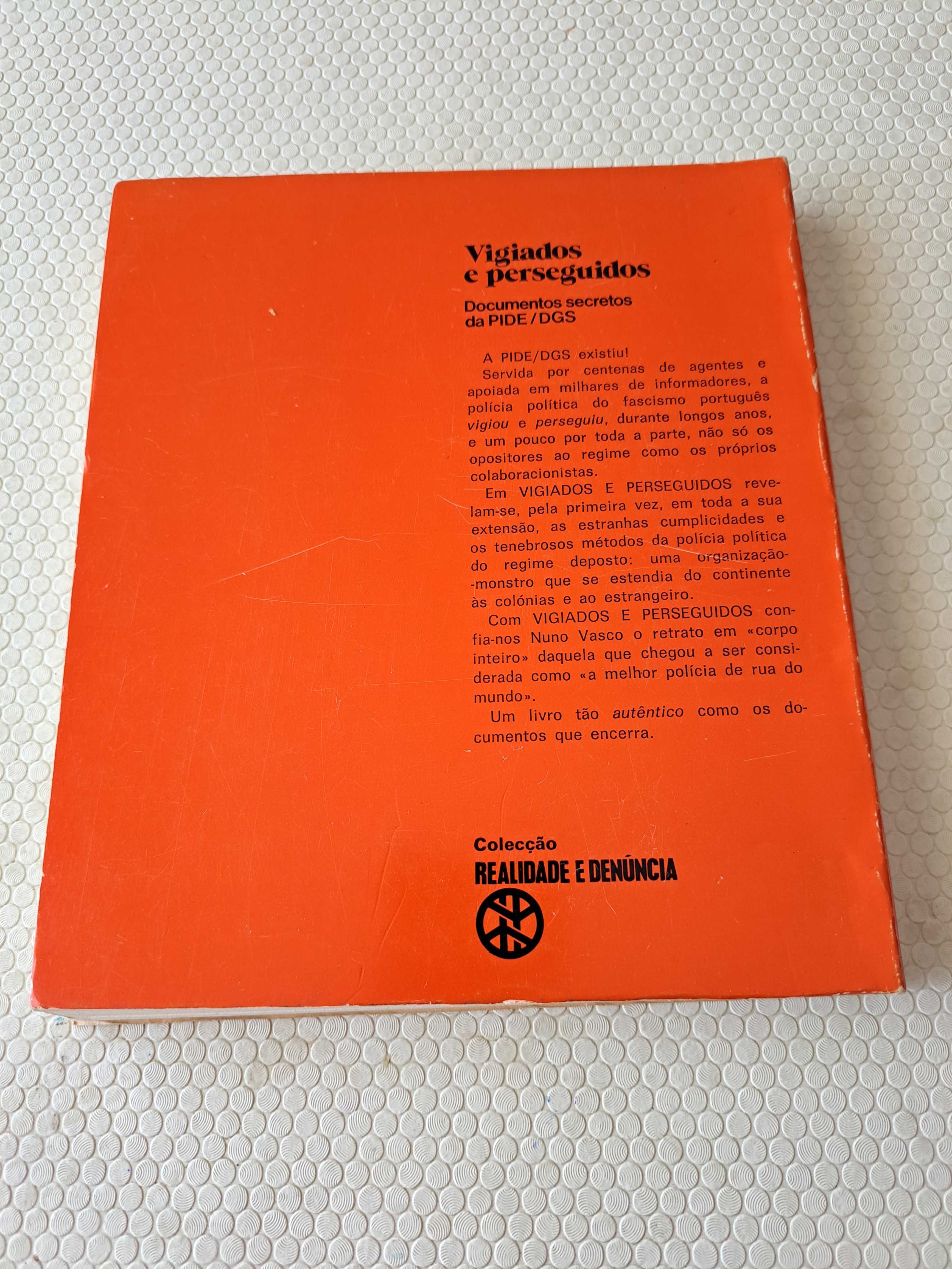 Vigiados e Perseguidos - Documentos Secretos da PIDE/DGS - Nuno Vasco