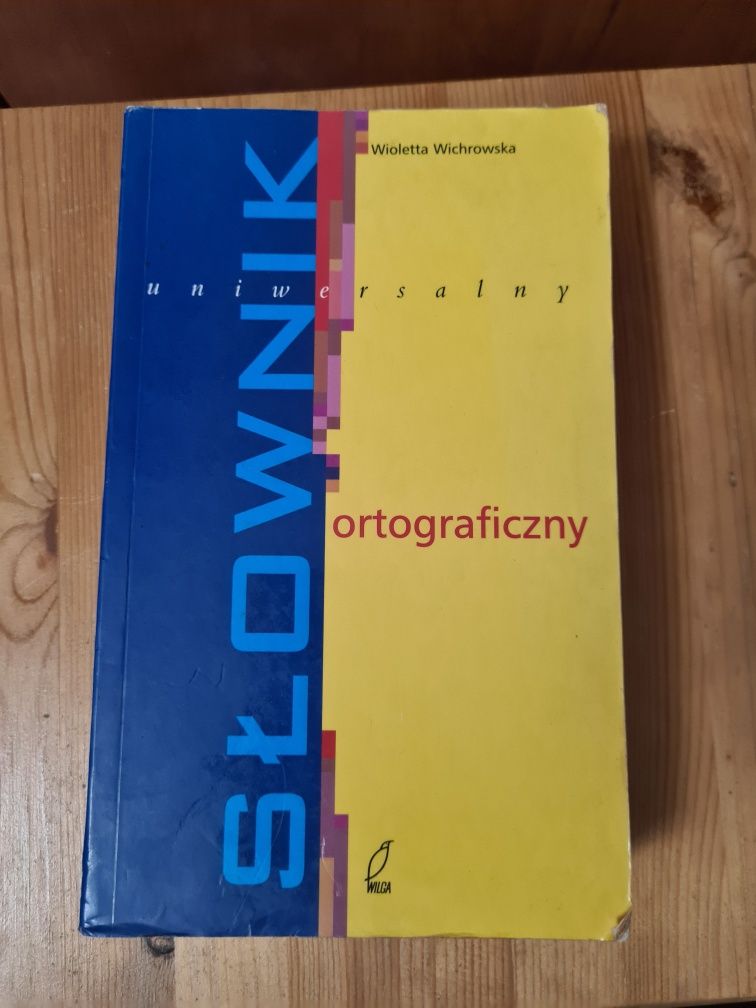 Uniwersalny słownik ortograficzny - Wioletta Wichrowska