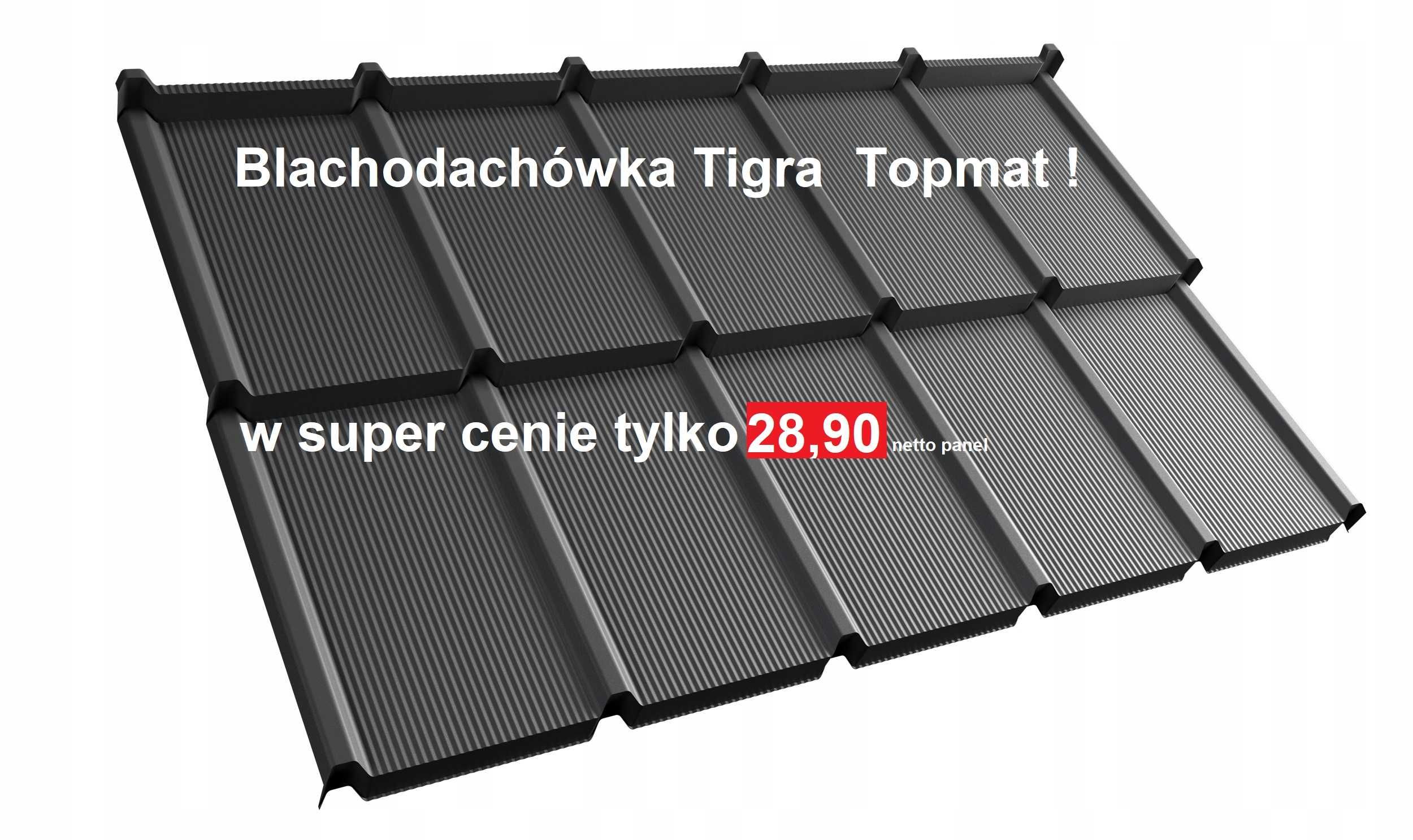 Blachodachówka Tigra BLACHYPRUSZYŃSKI Topmat 35 lat gw 31,22 BRUTTO !