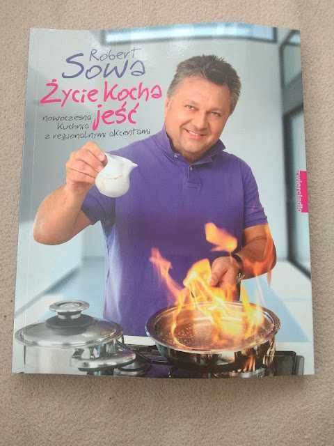 Książka kucharska Życie kocha jeść Robert Sowa przepisy