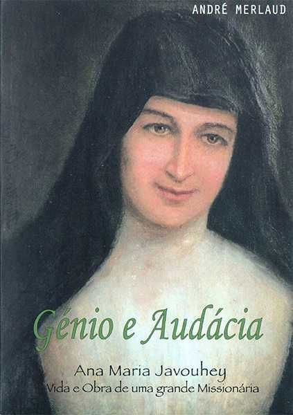 Génio e Audácia Ana Maria Javouhey Vida e Obra uma grande Missionária