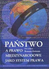 Państwo a prawo międzynarodowe jako system prawa - Roman Kwiecień (re