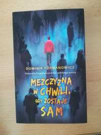 Mężczyzna w chwili, gdy zostaje sam

Dominik Fórmanowicz