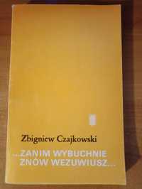 Zbigniew Czajkowski "...Zanim wybuchnie znów Wezuwiusz..."