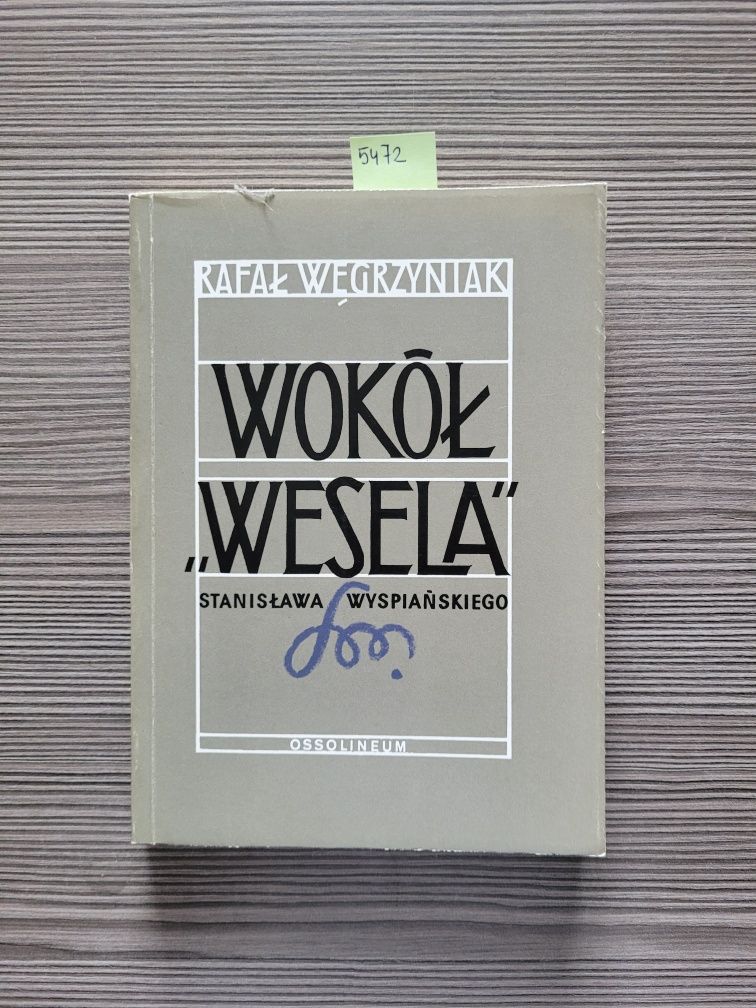 5473. "Wokół wesela Stanisława Wyspiańskiego" Rafał Węgrzyniak