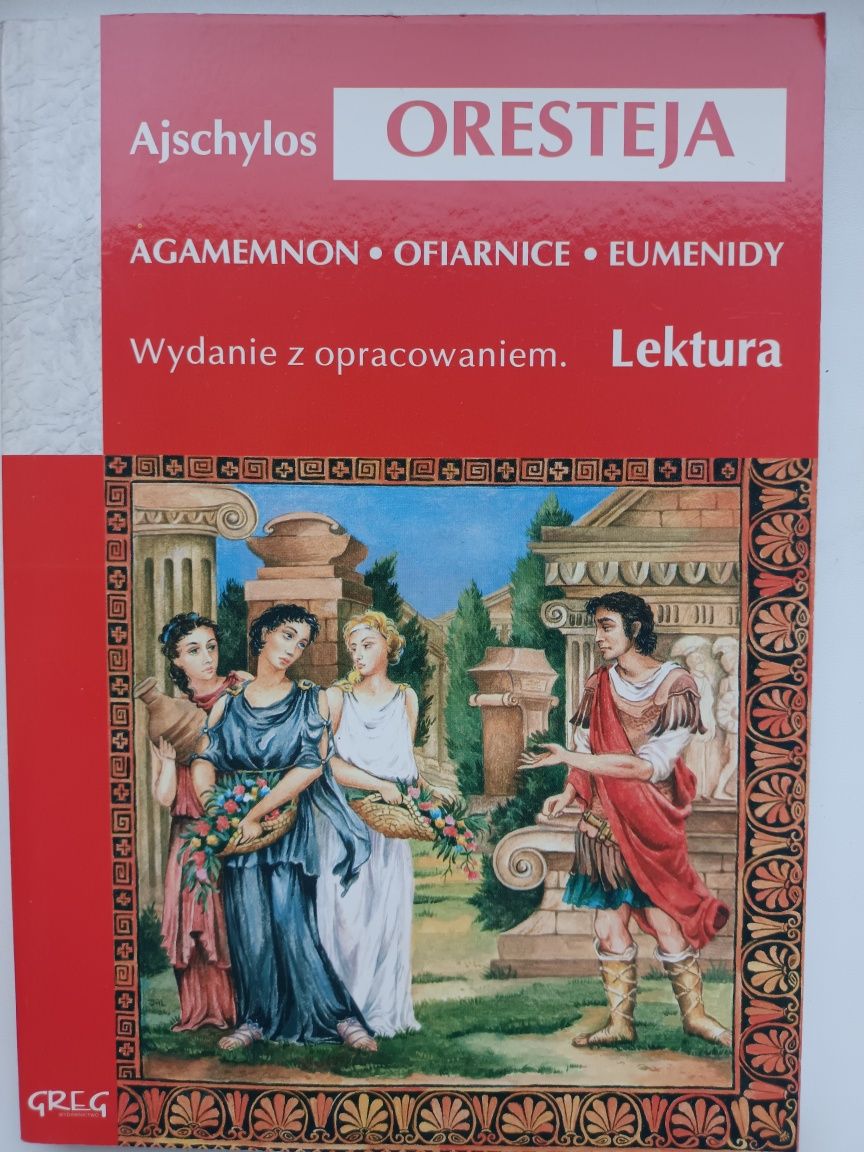 Ajschylos. Oresteja. Agamemnon. Ofiarnice. Eumenidy