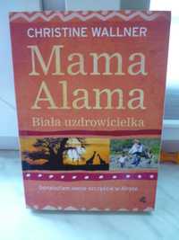 Mama Alama , Biała uzdrowicielka , Christine Wallner.