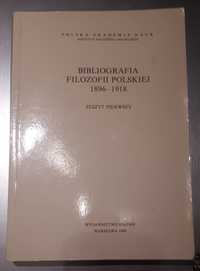 Bibliografia filozofii polskiej 1896 - 1918 zeszyt pierwszy 1994