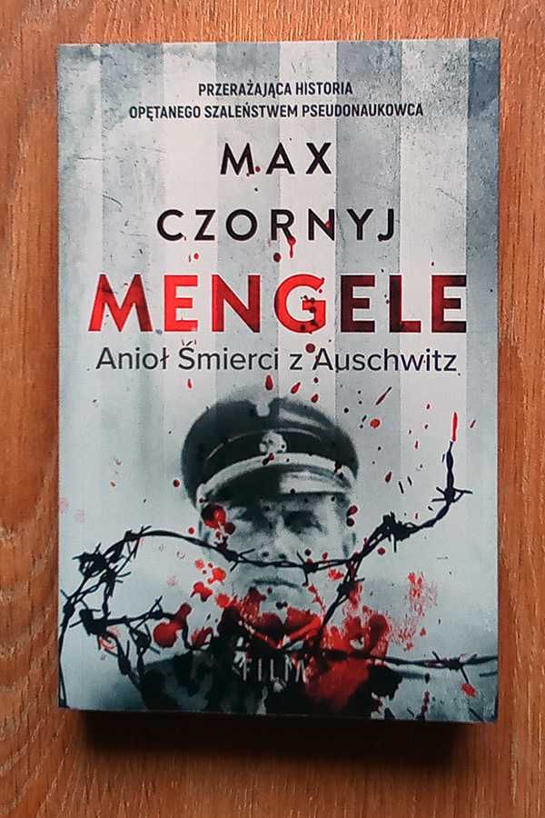 Max CZORNYJ – MENGELE. Anioł Śmierci z Auschwitz