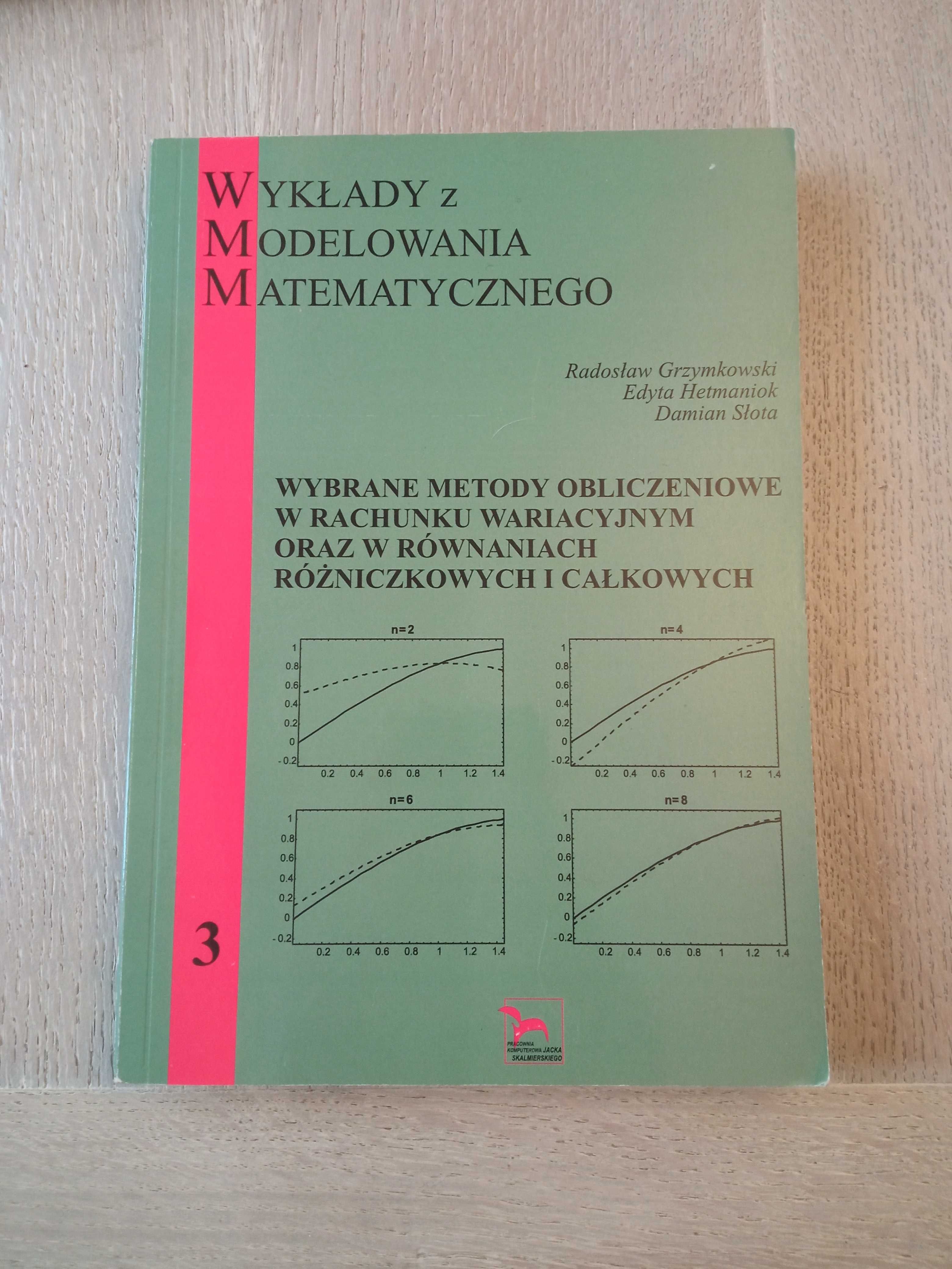 "Wykłady z modelowania matematycznego", wybrane metody obliczeniowe...