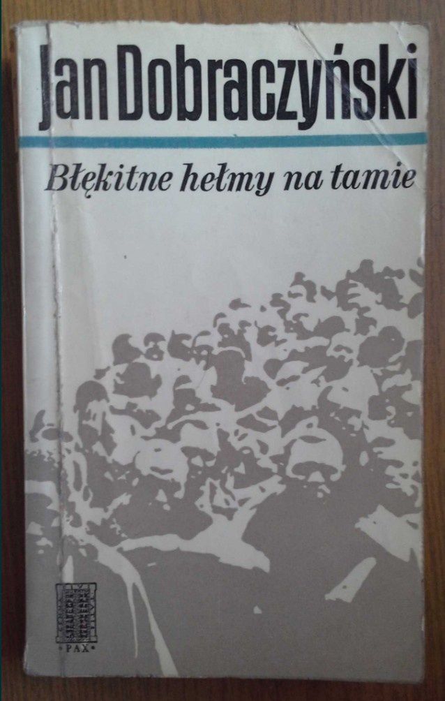 Błękitne hełmy na tamie - Jan Dobraczyński