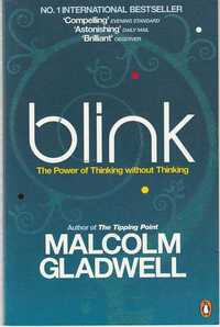 Blink – The power of thinking without thinking-Malcolm Gladwell