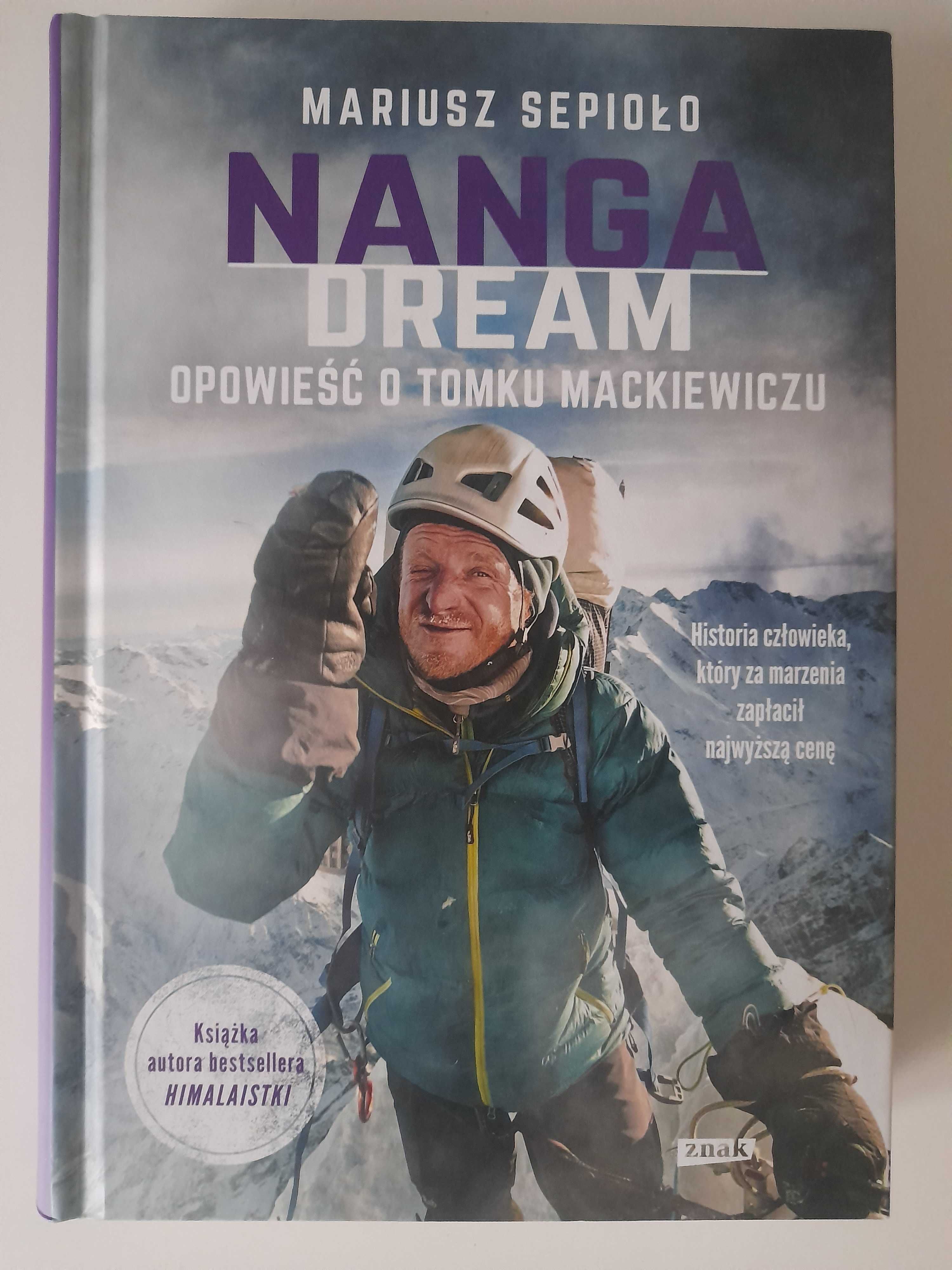 Nanga Dream Opowieść o Tomku Mackiewiczu Mariusz Sepioło