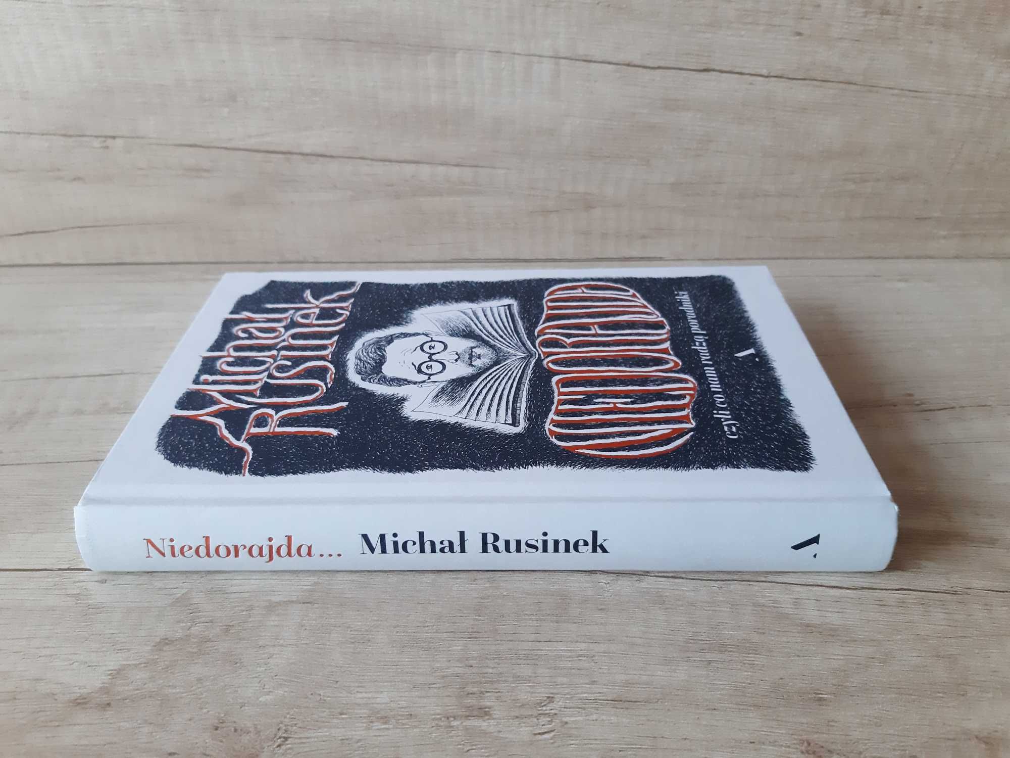 Niedorajda, czyli co nam radzą poradniki – Michał Rusinek