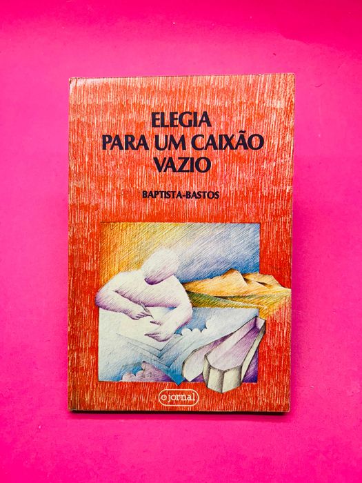 Elegia Para Um Caixão Vazio - Baptista-Bastos