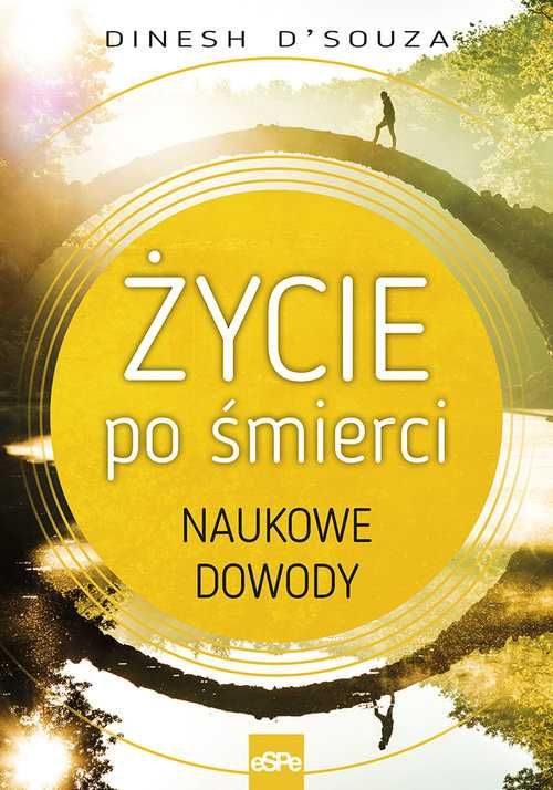 Życie po śmierci. Naukowe dowody
Autor: D'Souza Dinesh