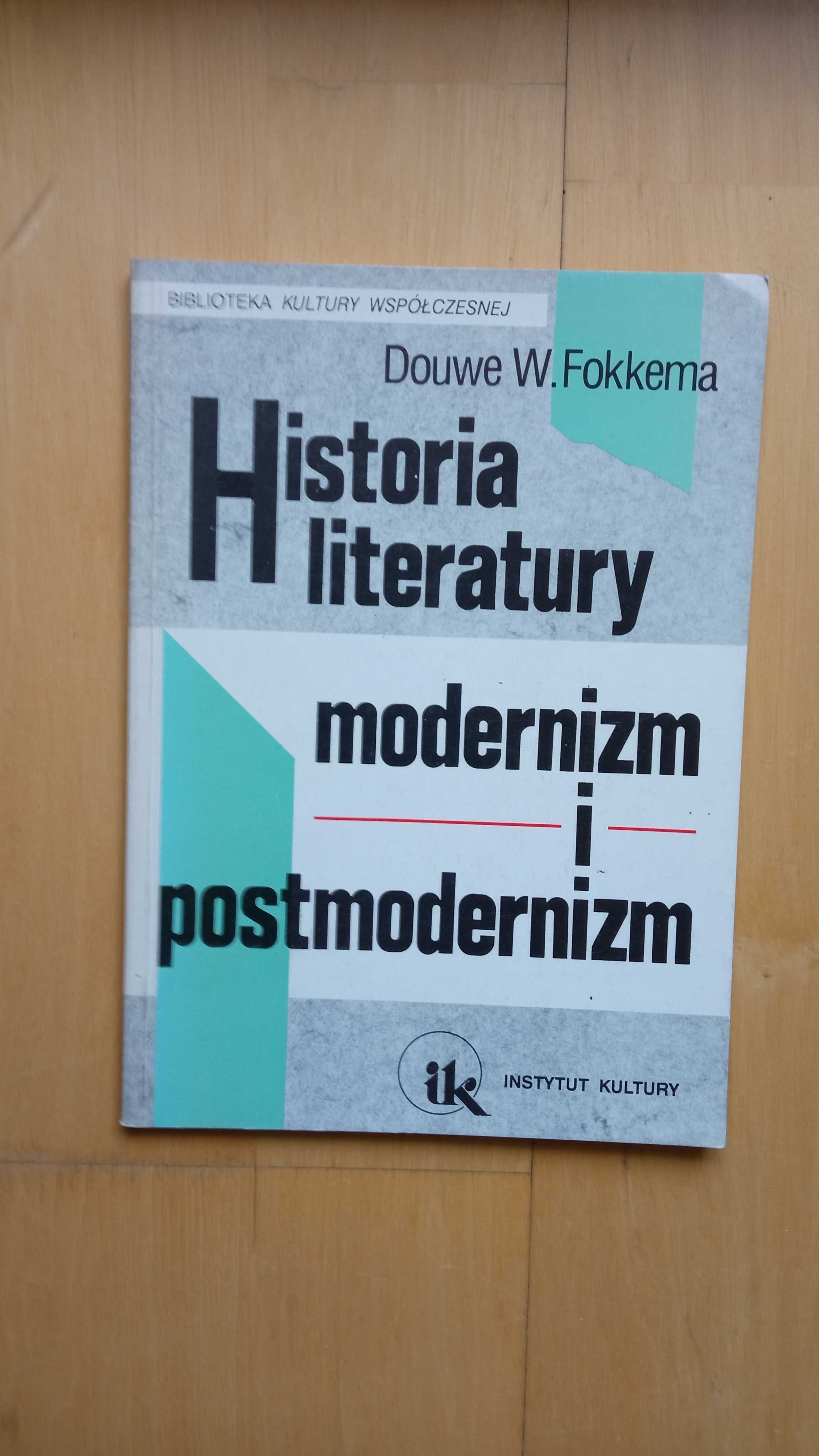 "Historia literatury. Modernizm i postmodernizm" Douwe W. Fokkema
