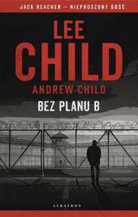 Jack Reacher. Bez planu B - Andrew Child; Lee Child