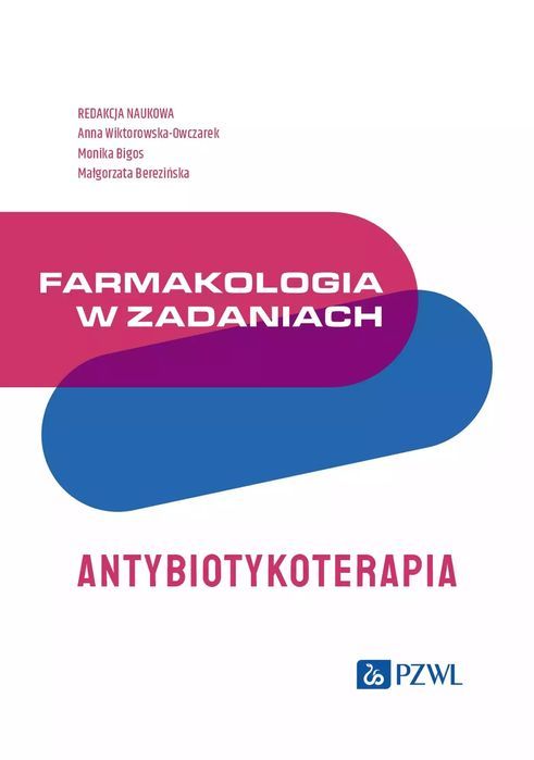 Farmakologia w zadaniach. Antybiotykoterapia. PZWL