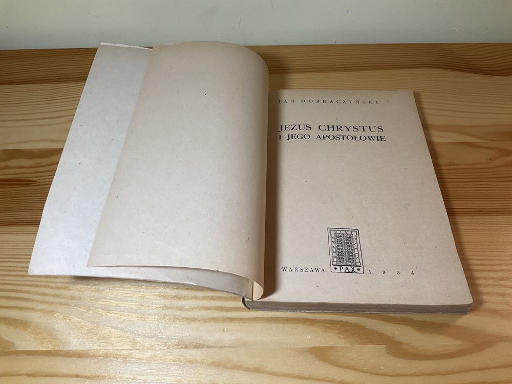 Jezus Chrystus i jego Apostołowie, Jan Dobraczyński, wydano w 1954!