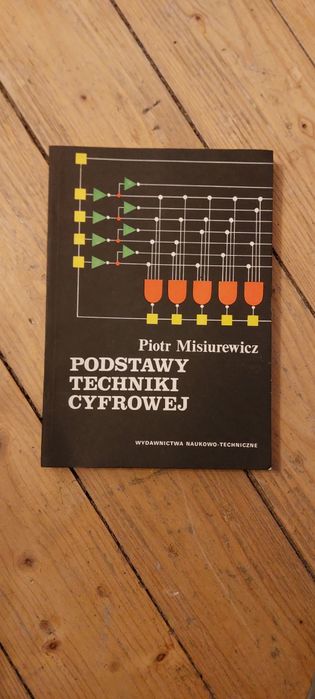 Podstawy techniki cyfrowej - Piotr Misiurewicz