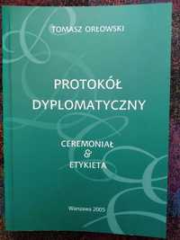 Protokół Dyplomatyczny Ceremoniał i Etykieta - Orłowski