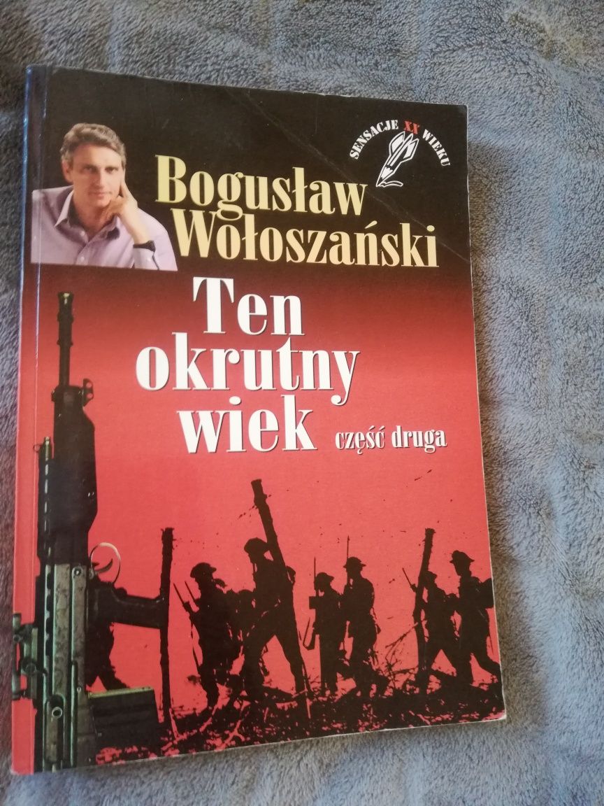 Ten okrutny wiek. Bogusław Wołoszański