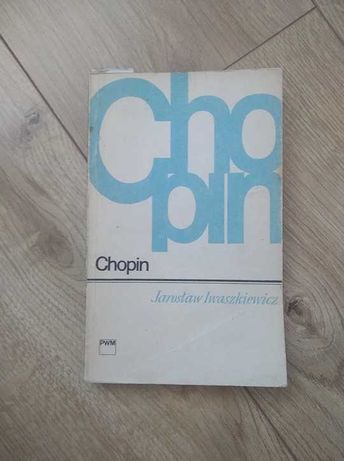 6. Książka pt. Chopin - aut. Iwaszkiewicz PRL 1987