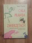 Lucy Cooke - Cała prawda o zwierzętach