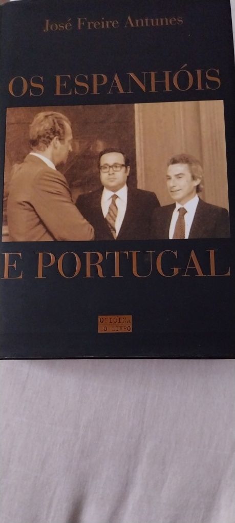 Os Espanhóis e Portugal  de José Freire Antunes