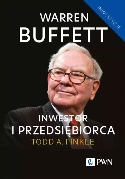 Warren Buffett: inwestor i przedsiębiorca. Wydawnictwo Naukowe PWN