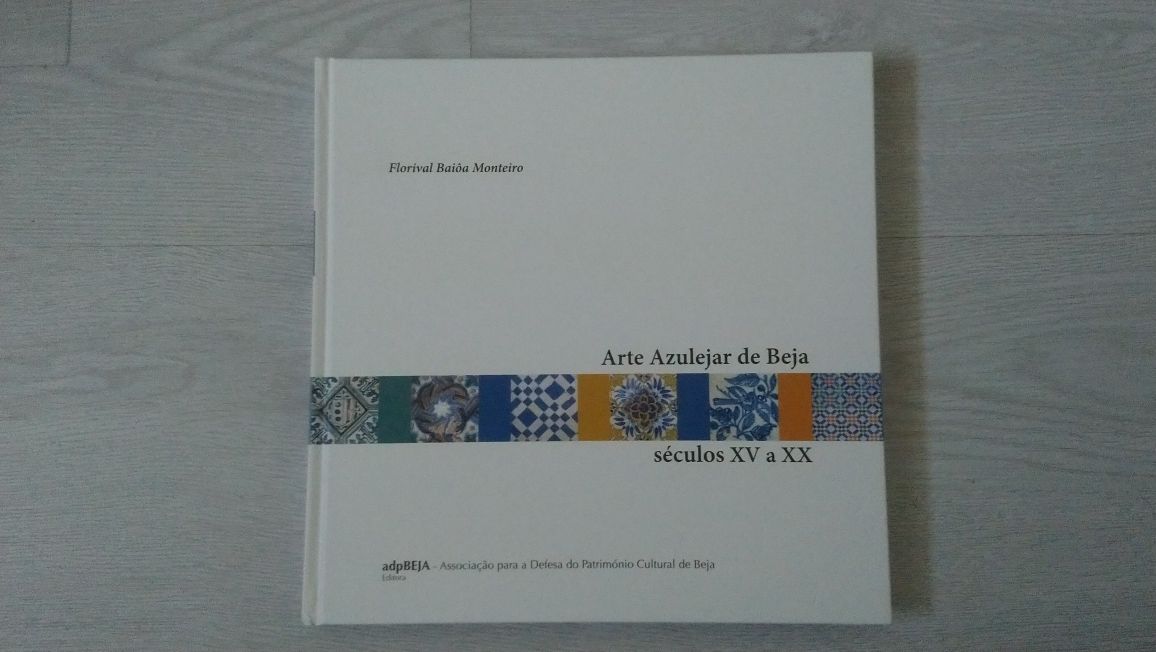Livro "A arte azulejar de Beja Sec XV a XX" + Oferta
