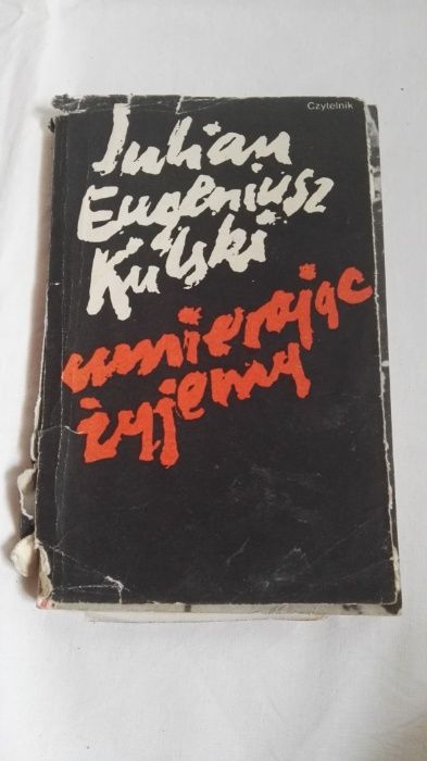 Umierając żyjemy - Julian Eugeniusz Kulski