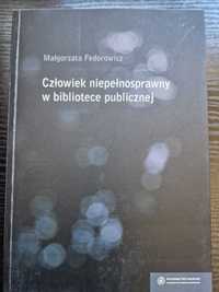 Człowiek niepełnosprawny w bibliotece publicznej - M. Fedorowicz