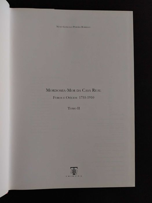 livro: “Mordomia-Mor da Casa Real - Foros e Ofícios, 1755 / 1910”