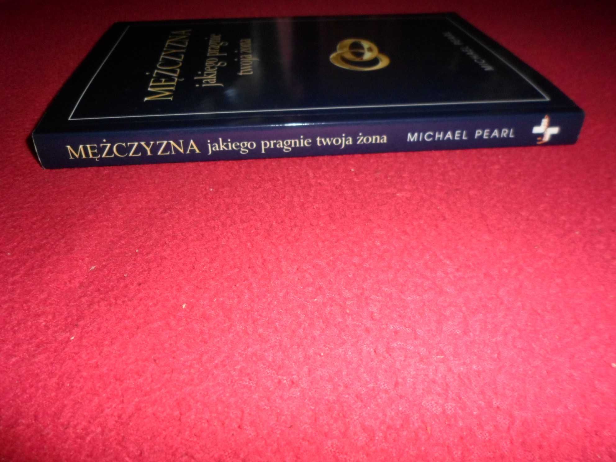 Michael Pearl - Mężczyzna jakiego pragnie twoja żona