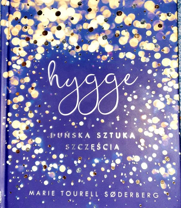 Hygge-duńska sztuka szczęścia  Marie Tourell Søderberg