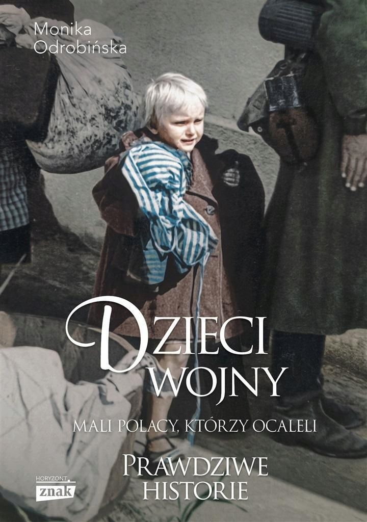 Dzieci Wojny. Mali Polacy, Którzy Ocaleli