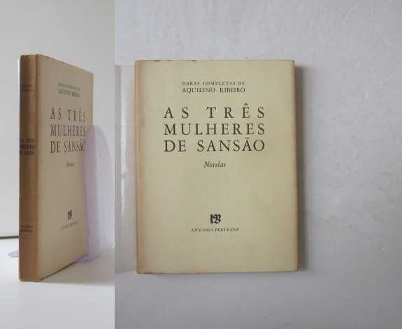 Aquilino Ribeiro – AS TRÊS MULHERES DE SANSÃO e QUANDO OS LOBOS UIVAM